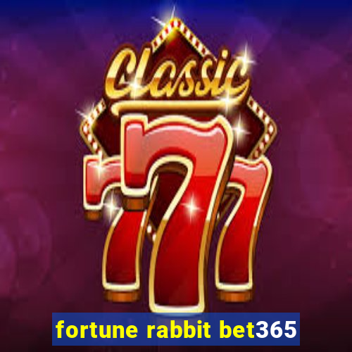 fortune rabbit bet365